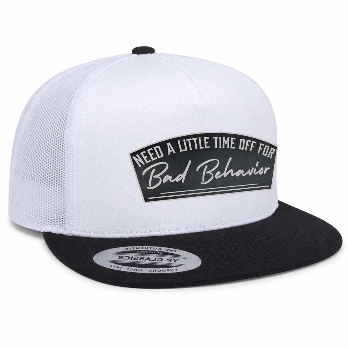Need A Little Time Off For Bad Behavior Flat Bill Patch Hat - White / Black