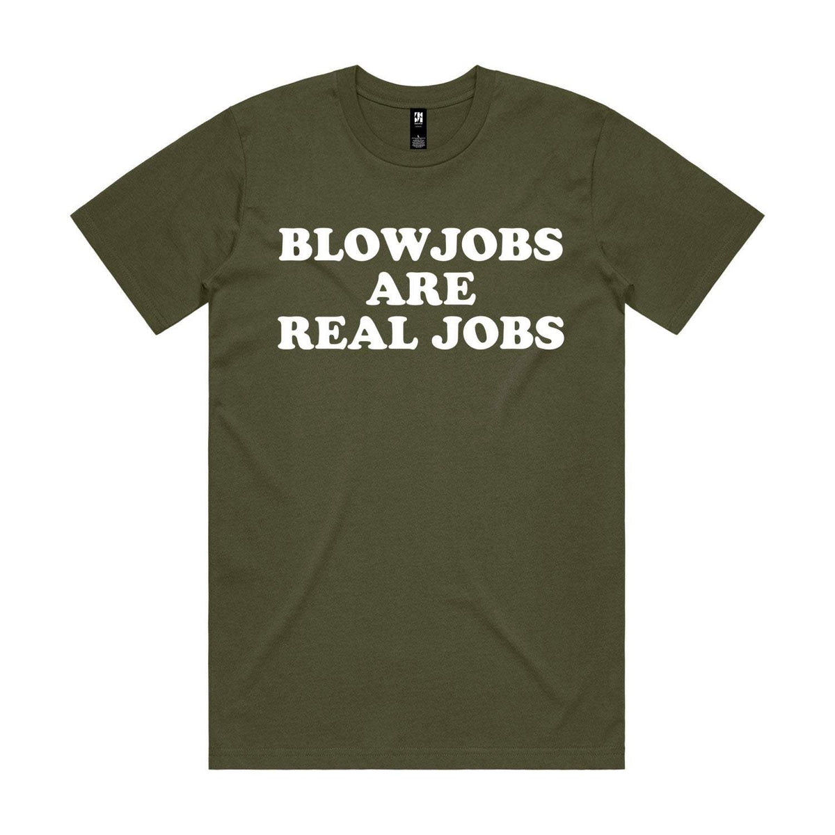Blowjobs Are Real Jobs Premium Tee - Army