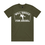 Will Dance For Diesel Premium Tee - Army