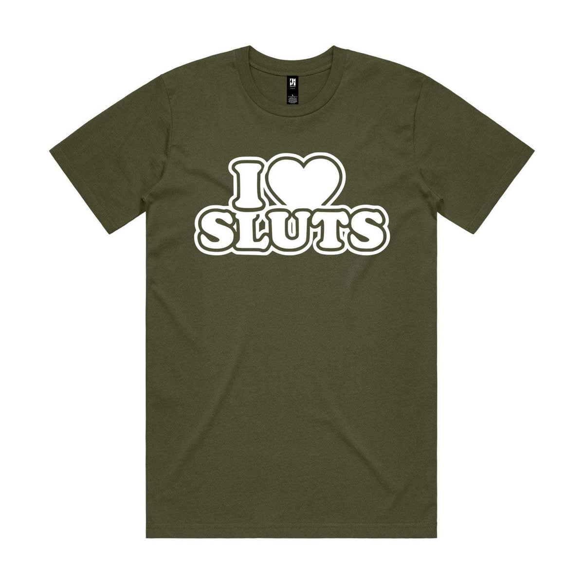 I Love Sluts Premium Tee - Army
