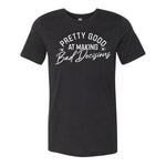 Pretty Good At Making Bad Decisions Tee