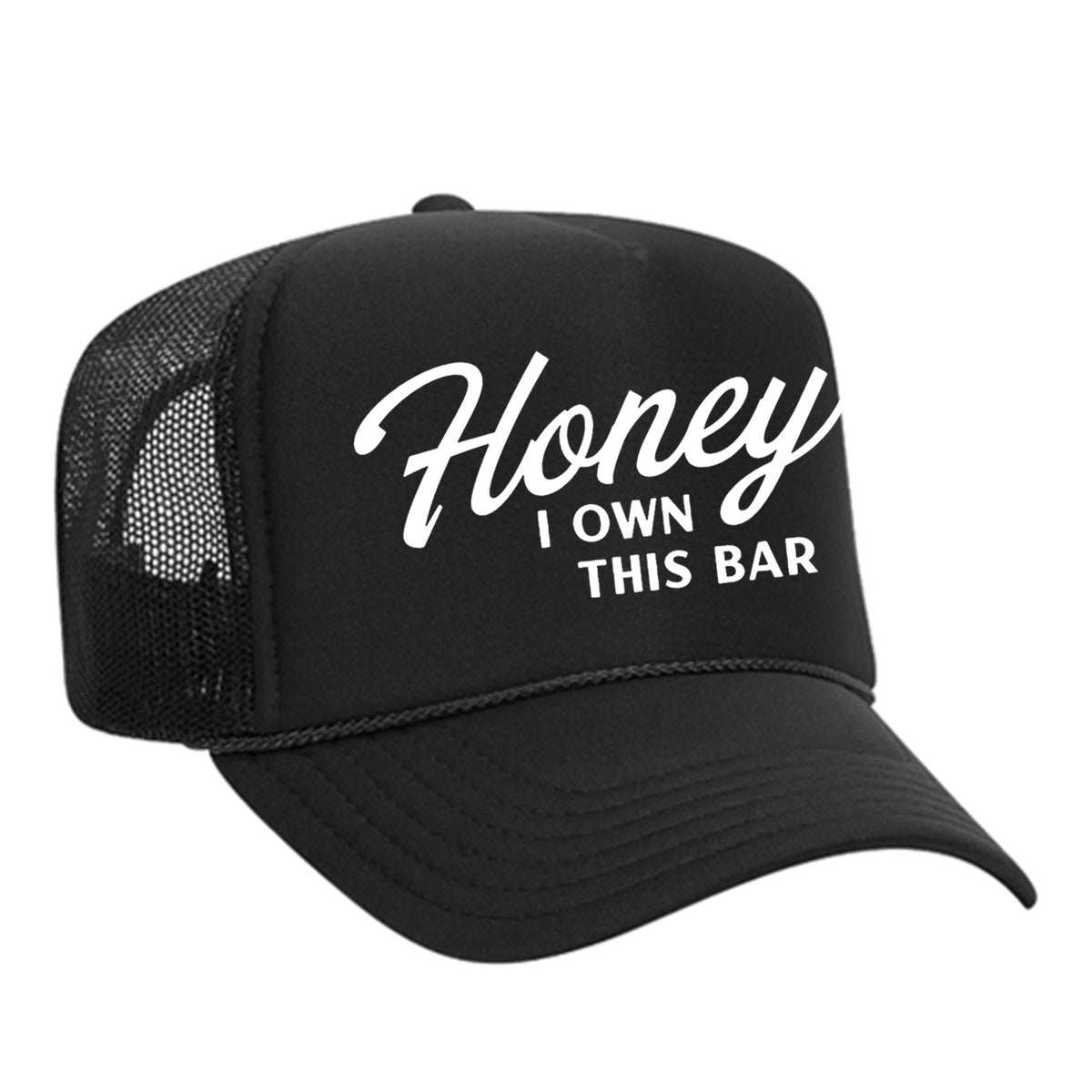 Honey I Own This Bar Foam Trucker Hat