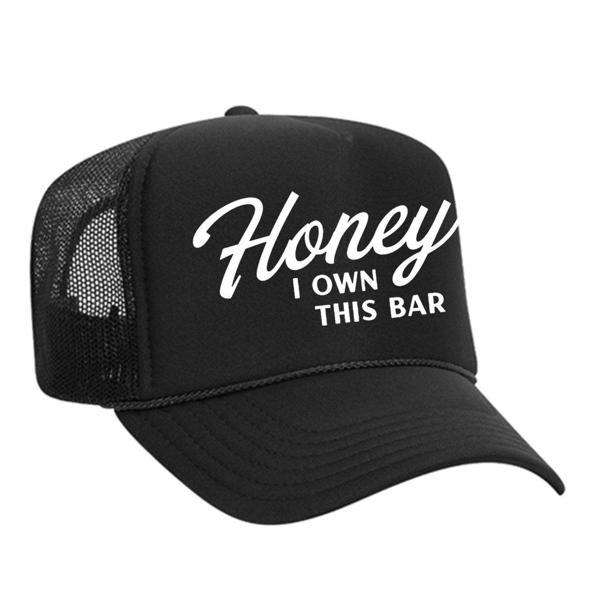 Honey I Own This Bar Foam Trucker Hat - Black