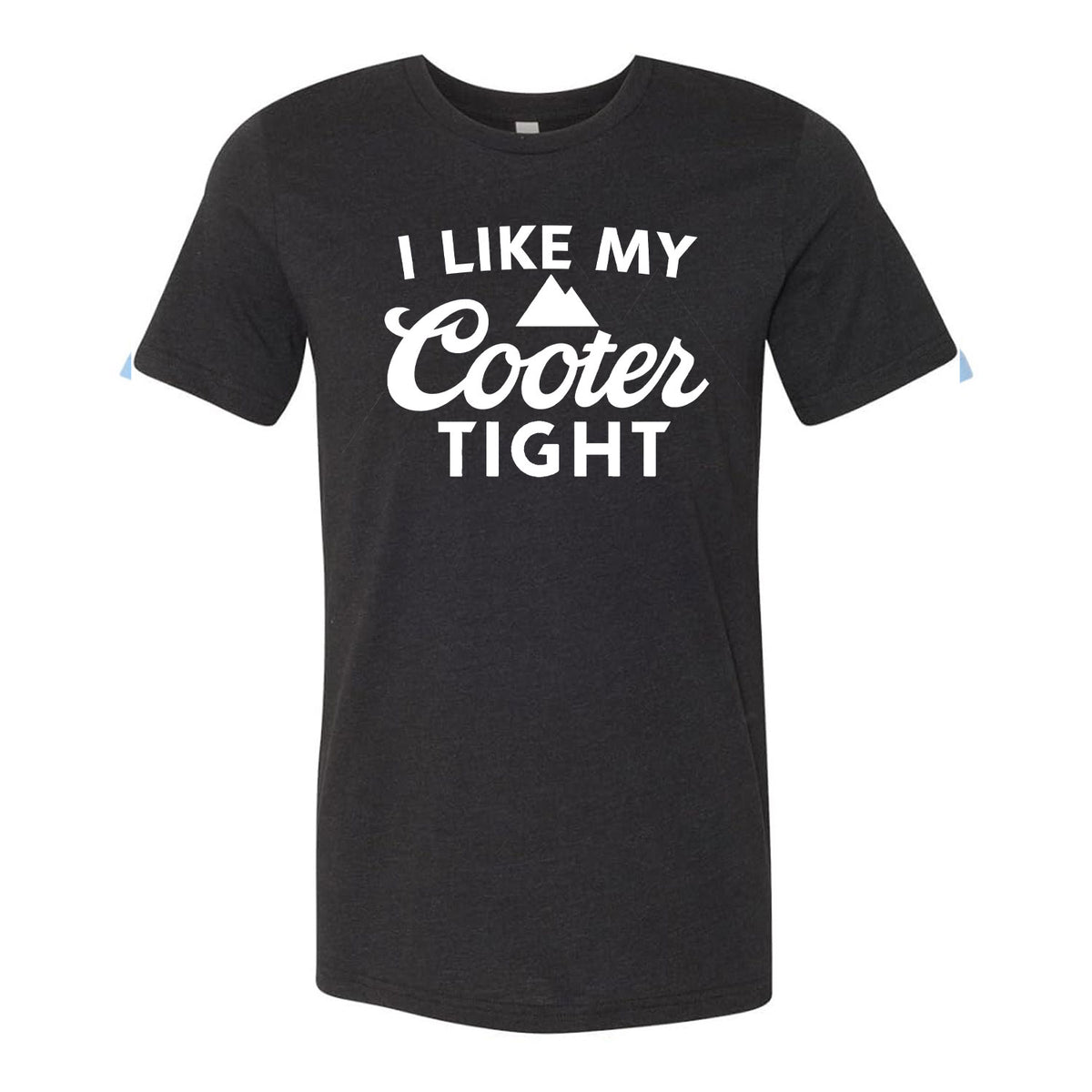 I Like My Cooter Tight Tee