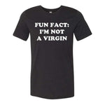 Fun Fact: I'm Not A Virgin Tee - Black