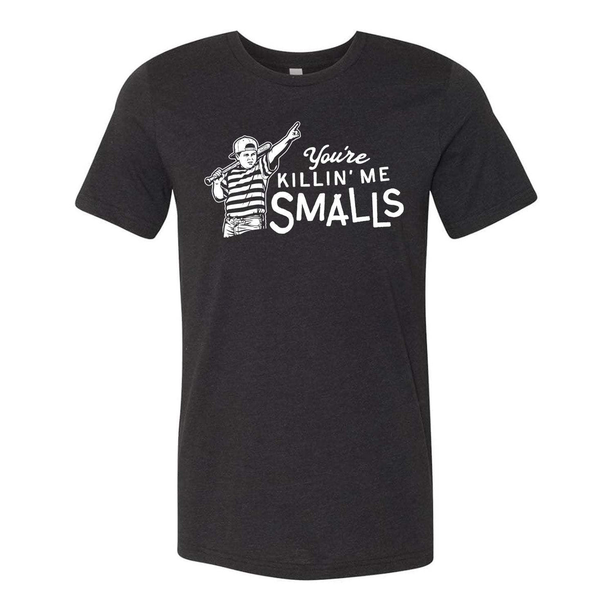You're Killin' Me Smalls Tee - Black
