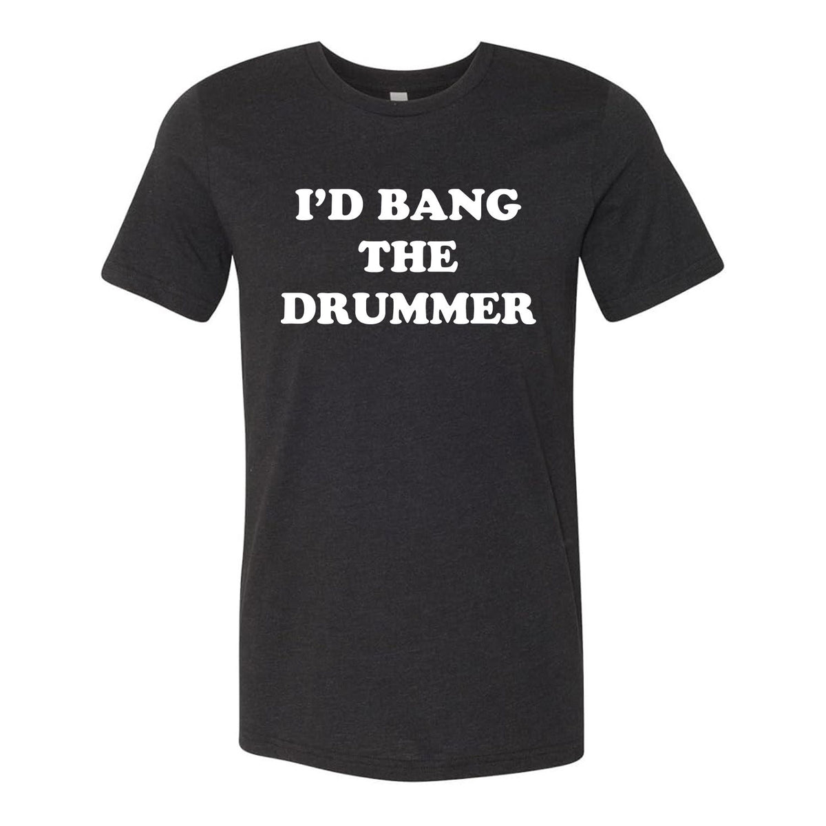 I'd Bang The Drummer Tee
