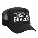 I'm Not Big On Social Graces Foam Trucker Hat - Black