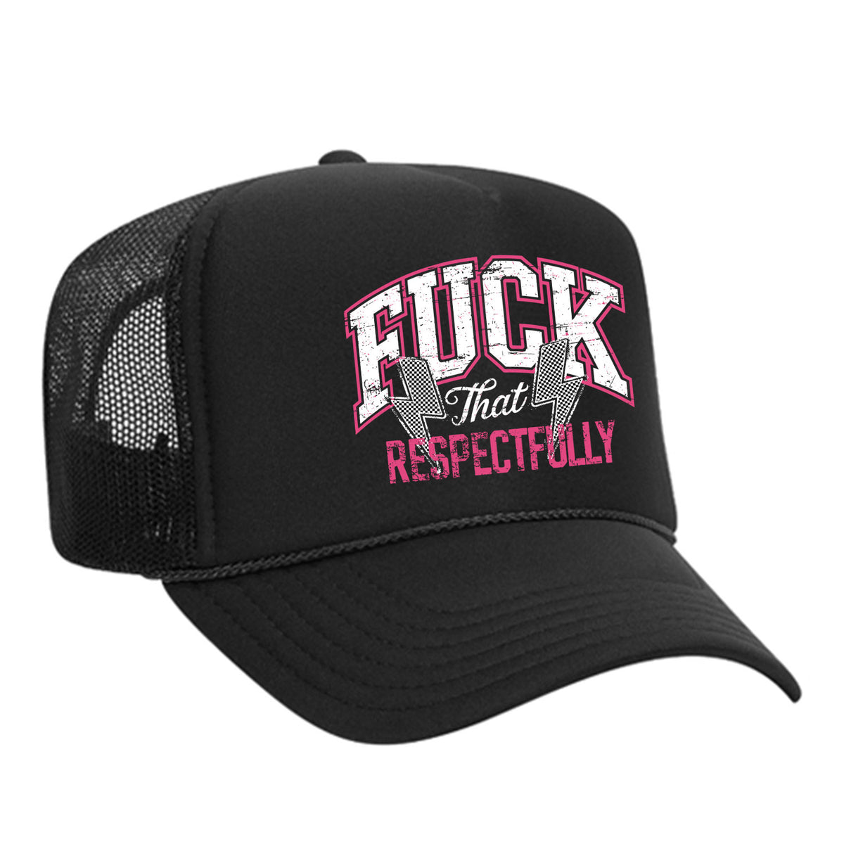 F*ck That Respectfully Foam Trucker Hat