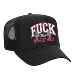 F*ck That Respectfully Foam Trucker Hat - Black