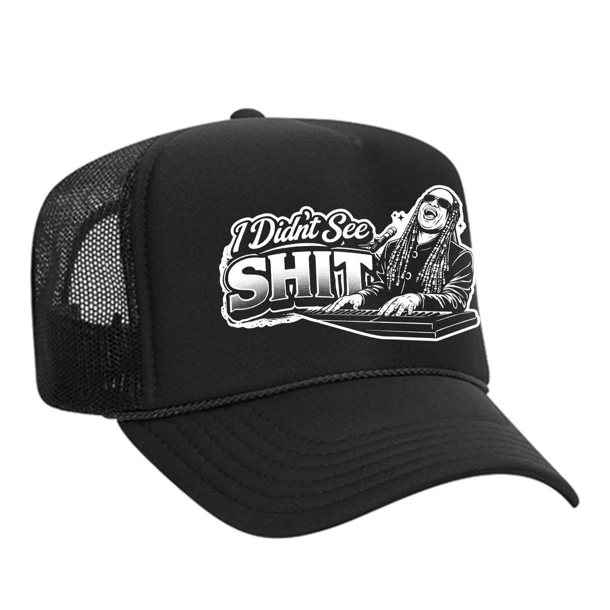 I Didn't See Sh!t Foam Trucker Hat