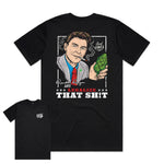 Legalize That Sh!t Premium Tee
