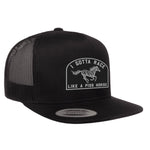 I Gotta Race Like A Piss Horse Flat Bill Hat