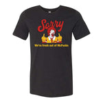 Sorry We're Fresh Out Of McF*cks Tee - Black