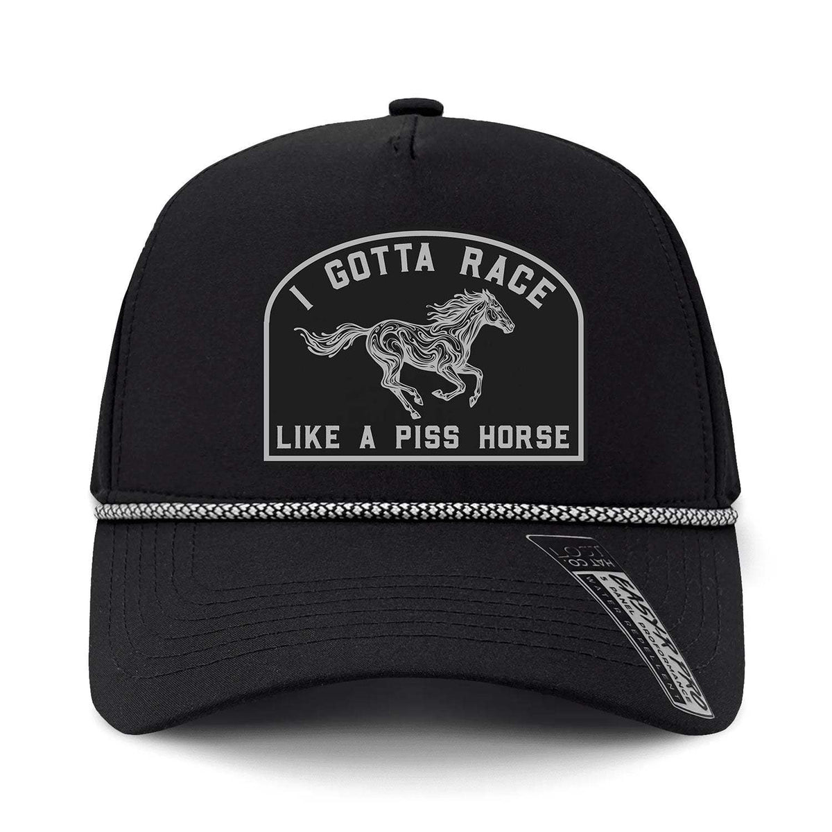 I Gotta Race Like A Piss Horse Performance Leather Patch Hat - Black