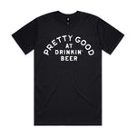 Pretty Good At Drinkin' Beer Premium Tee - Black