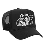 Livin' On Tulsa Time Foam Trucker Hat - Black