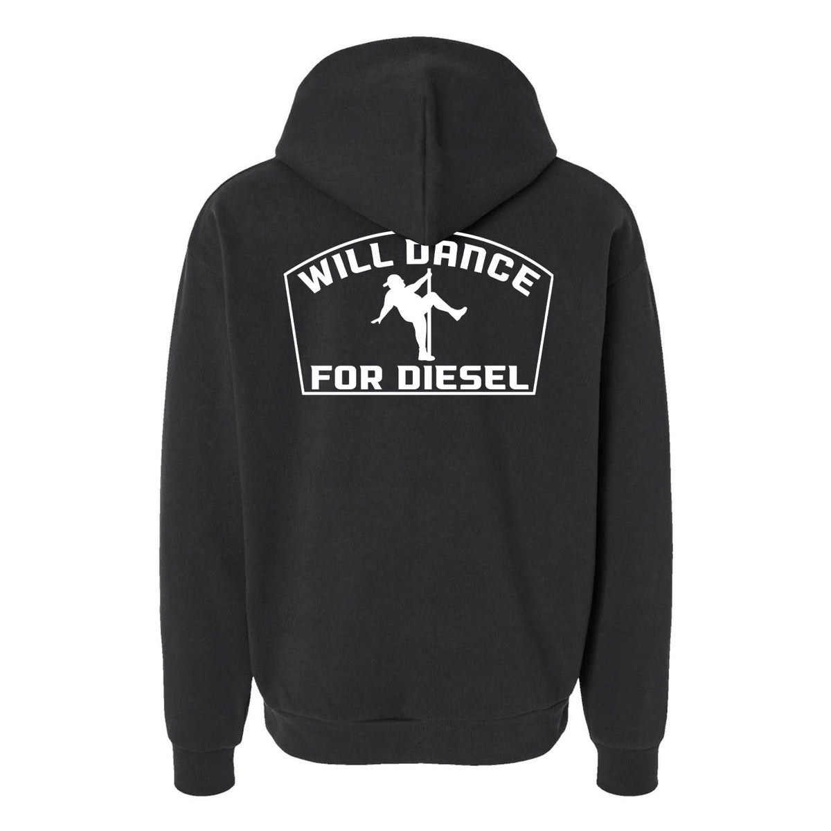 Will Dance For Diesel Hoodie
