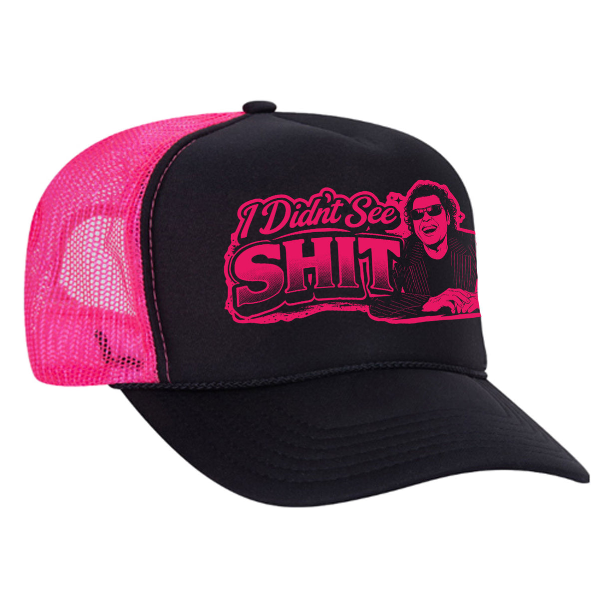 I Didn't See Sh!t Foam Trucker Hat