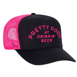 Pretty Good At Drinkin' Beer Foam Trucker Hat