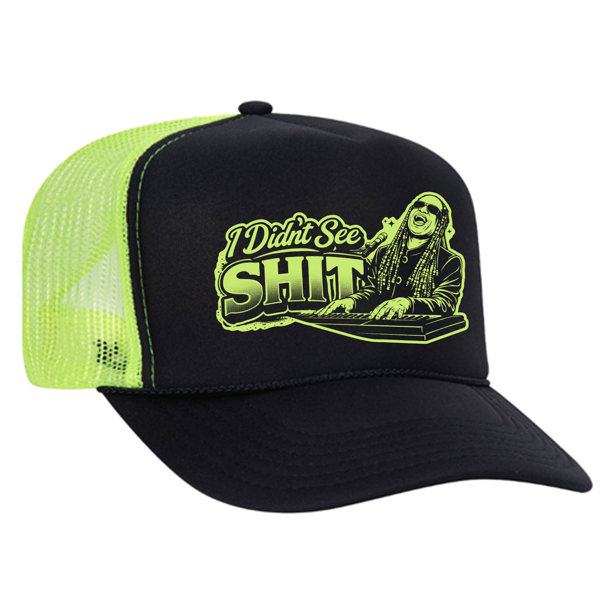 I Didn't See Sh!t Foam Trucker Hat