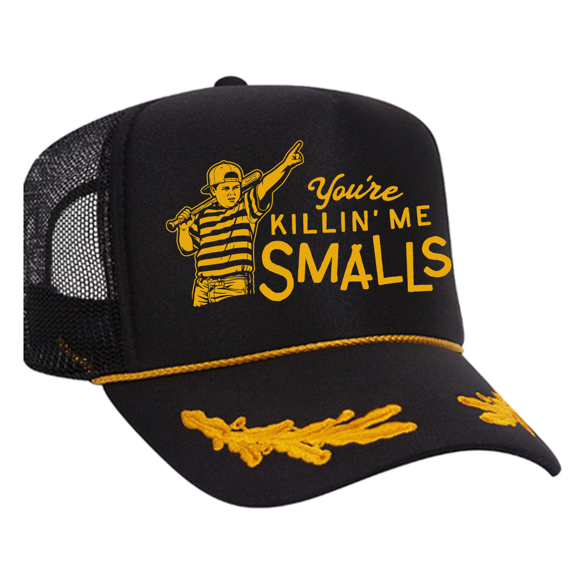You're Killin' Me Smalls Foam Trucker Hat