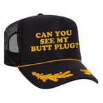Can You See My Butt Plug? Foam Trucker Hat - Black / Captain