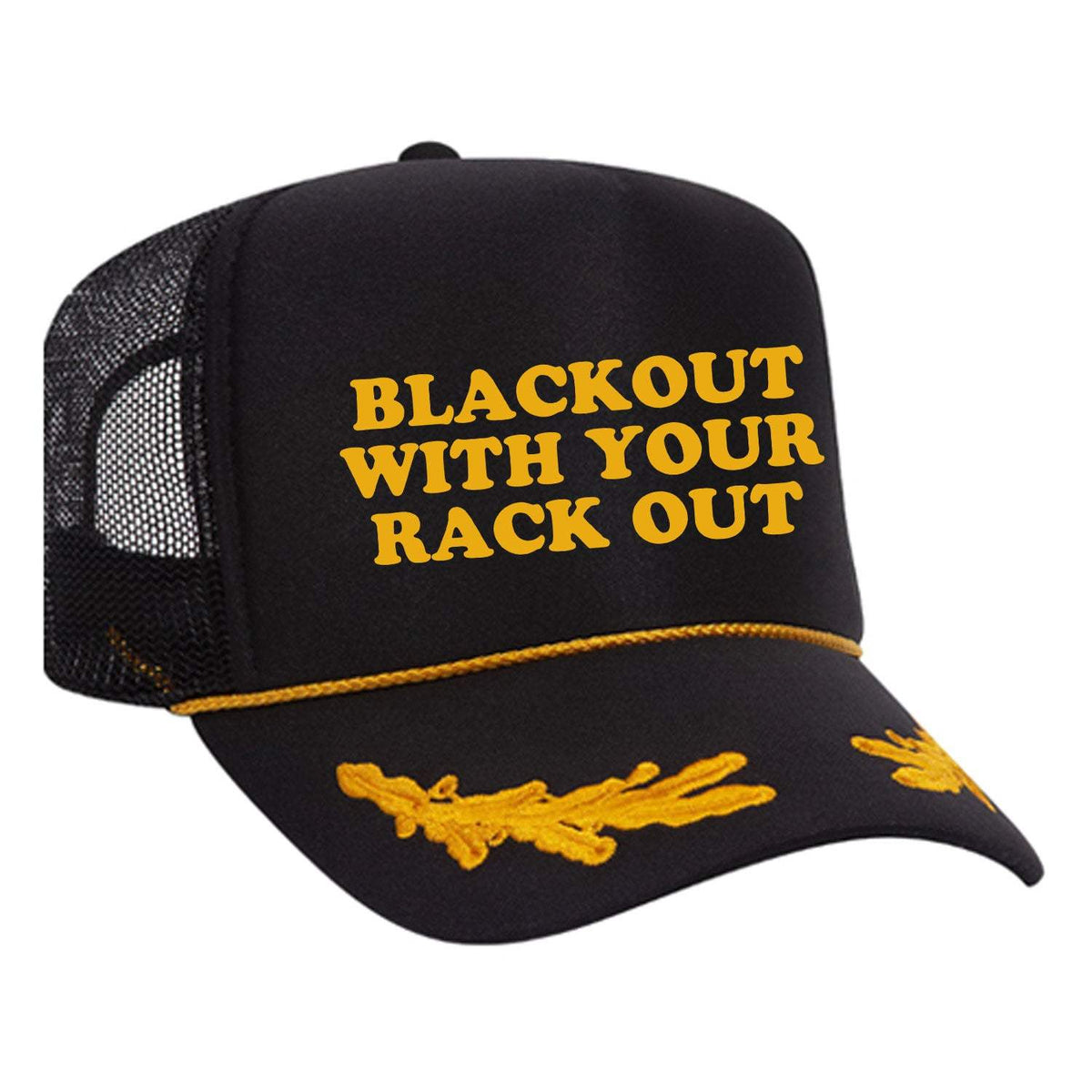 Blackout With Your Rack Out Foam Trucker Hat - Black / Captain