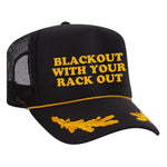 Blackout With Your Rack Out Foam Trucker Hat