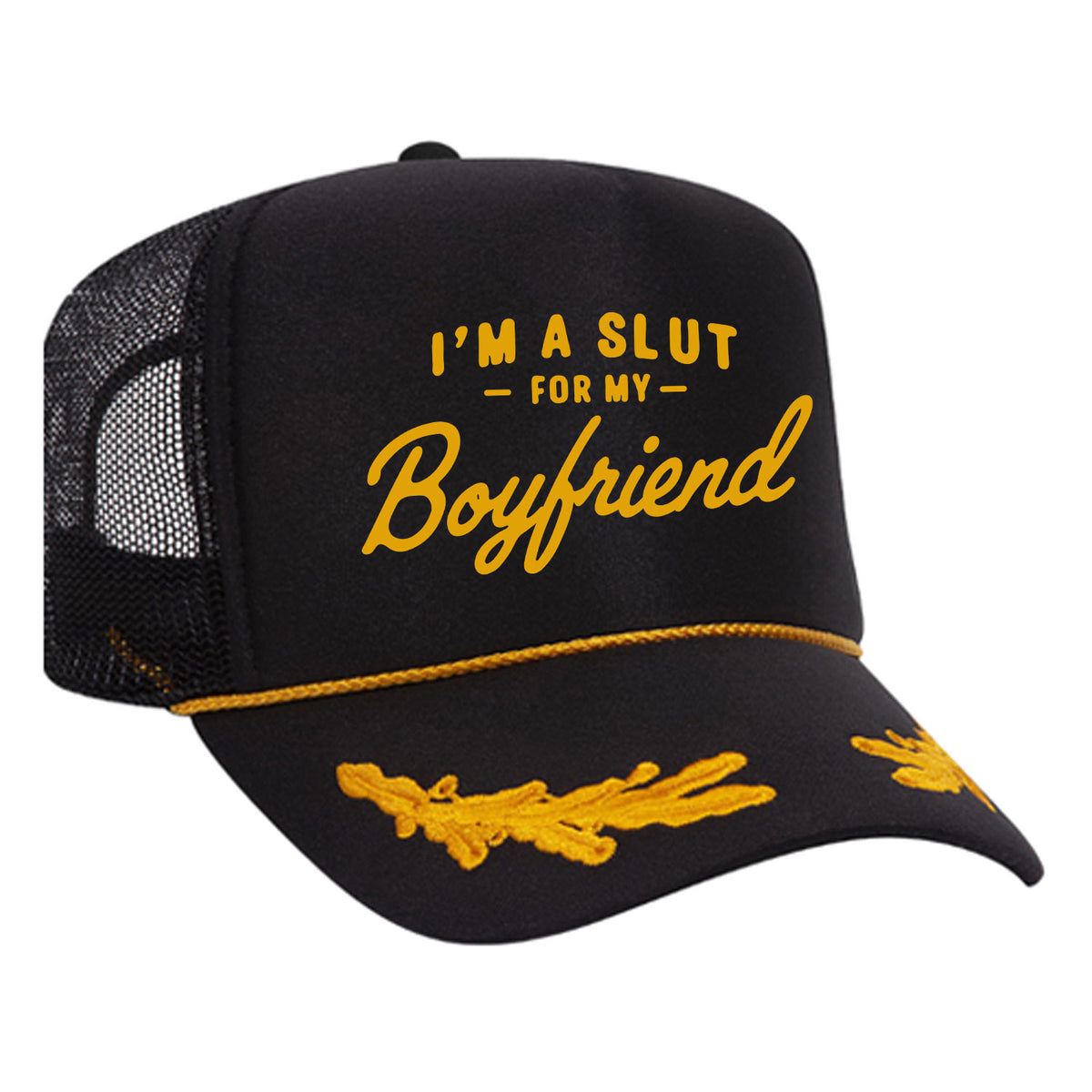 I'm A Slut For My Boyfriend Foam Trucker Hat
