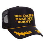 Hot Dads Make Me Horny Foam Trucker Hat - Black Captain