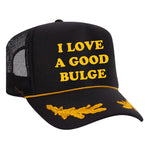 I Love A Good Bulge Foam Trucker Hat