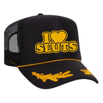I Love Sluts Foam Trucker Hat