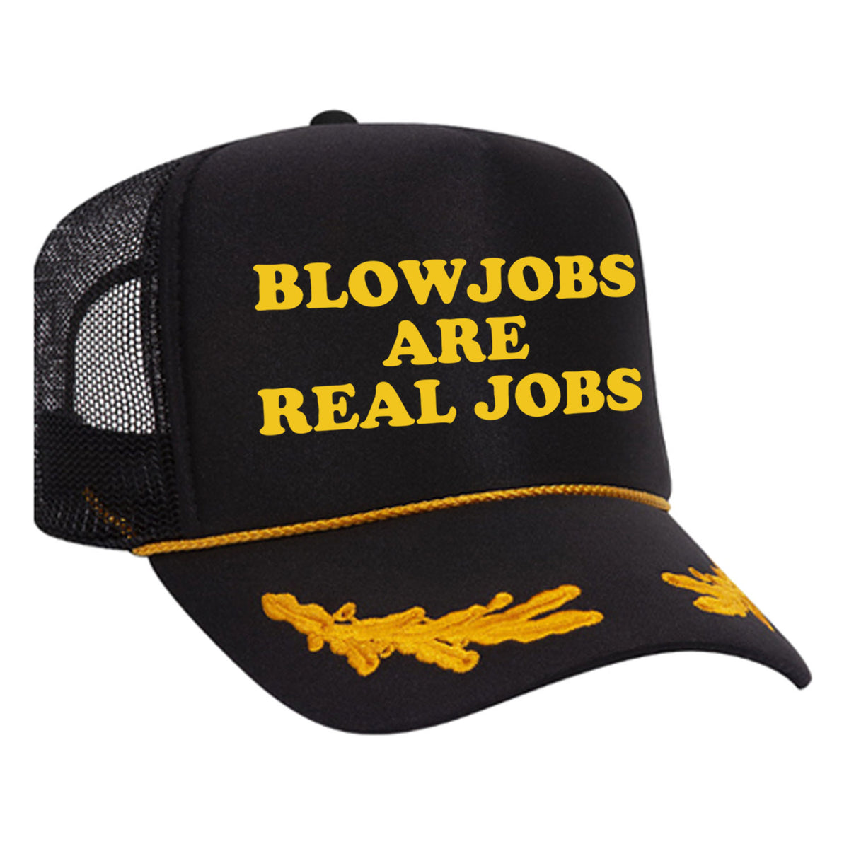 Blowjobs Are Real Jobs Foam Trucker Hat