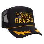 I'm Not Big On Social Graces Foam Trucker Hat