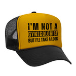 I'm Not A Gynecologist Foam Trucker Hat