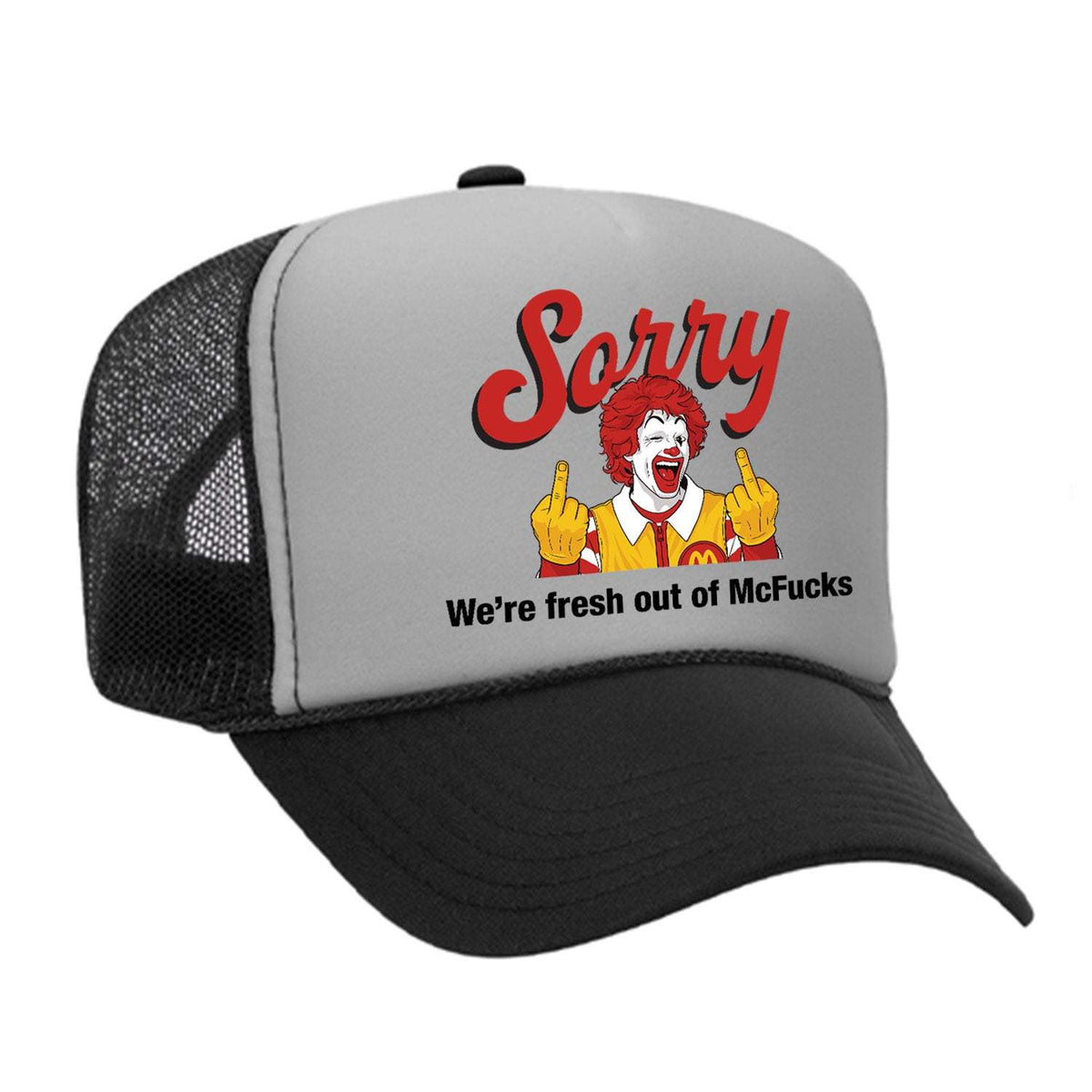 Sorry - We're Fresh Out Of McF*cks Foam Trucker Hat - Black / Grey