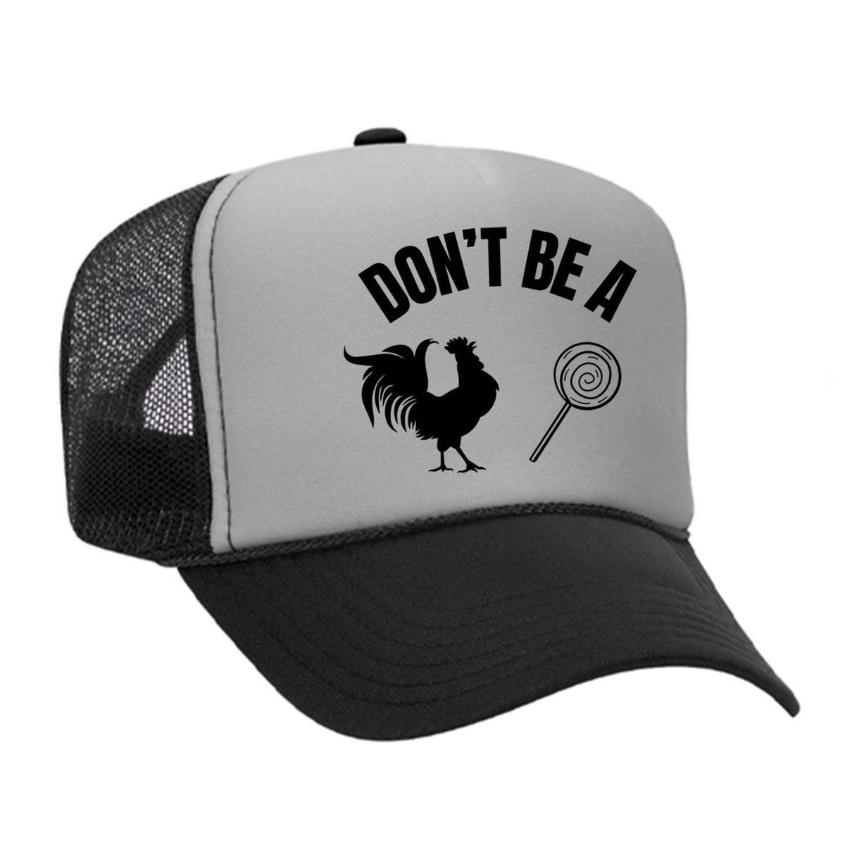 Don't Be A C*ck Sucker Foam Trucker Hat - Black / Grey