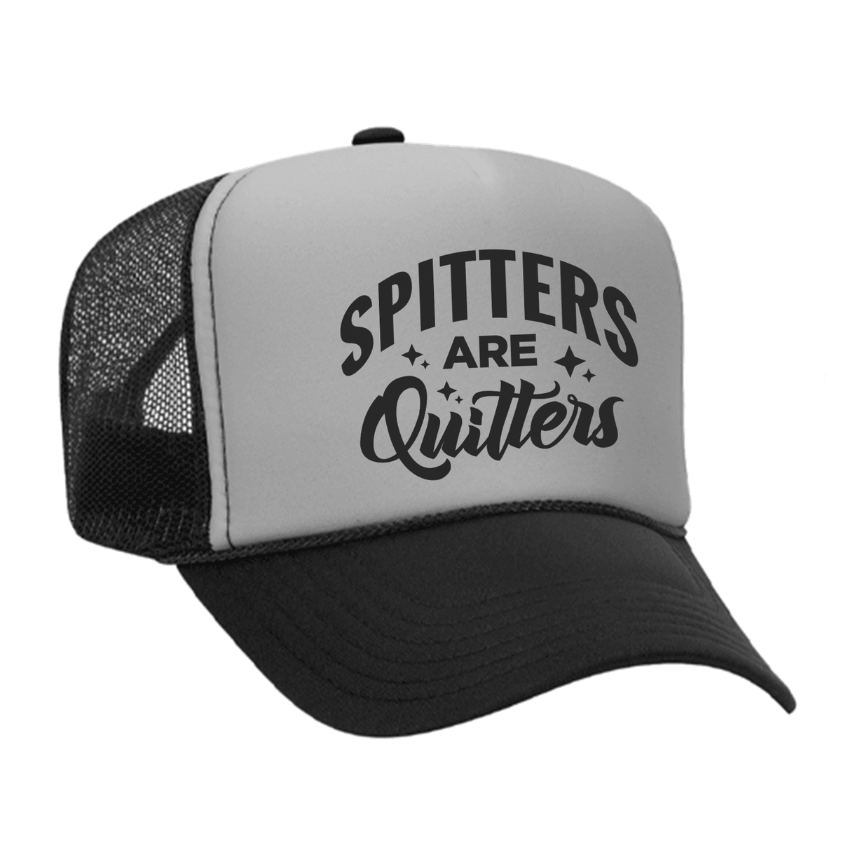 Spitters Are Quitters Foam Trucker Hat - Black / Grey