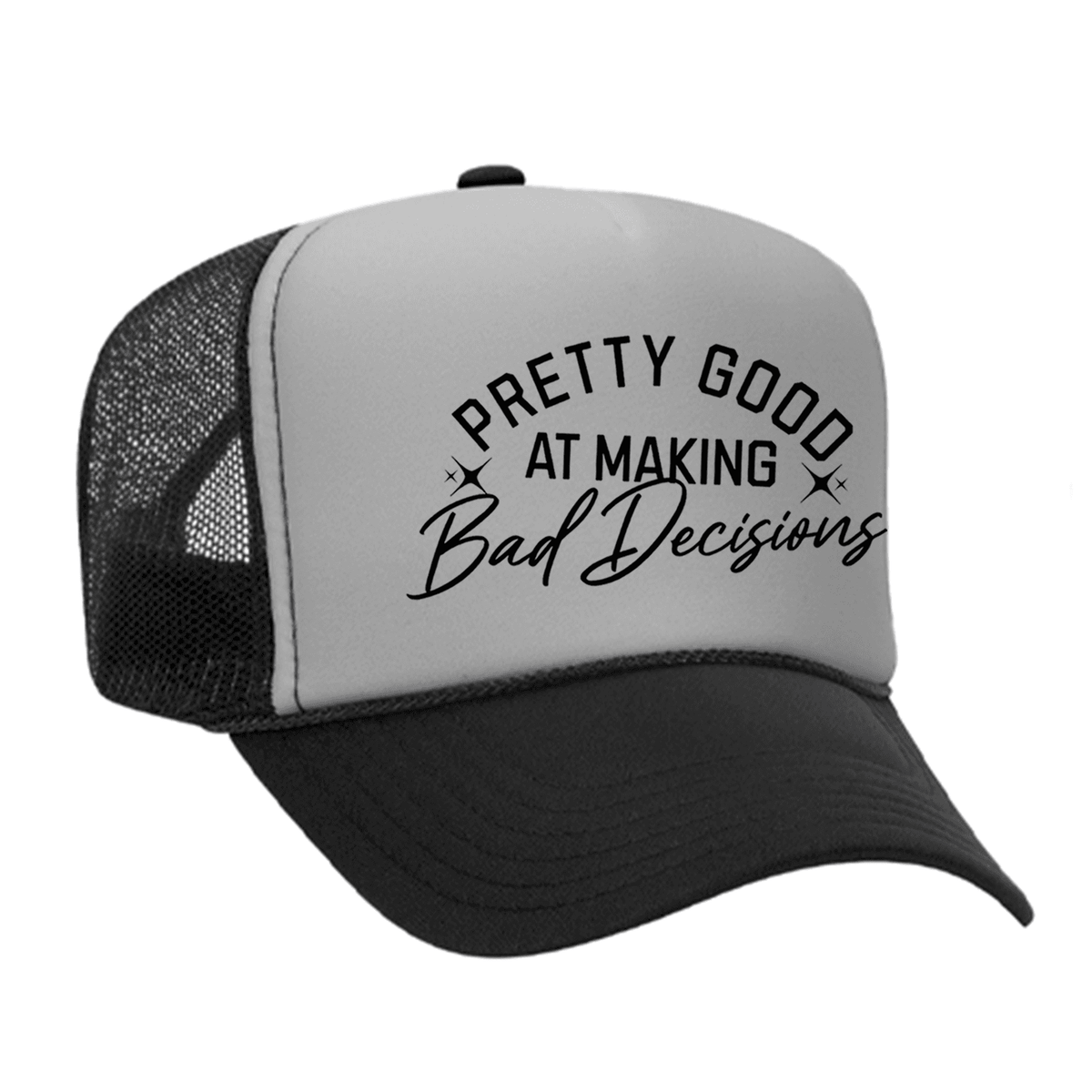 Pretty Good At Making Bad Decisions Foam Trucker Hat - Black / Grey