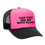 Can You See My Butt Plug? Foam Trucker Hat