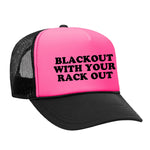 Blackout With Your Rack Out Foam Trucker Hat