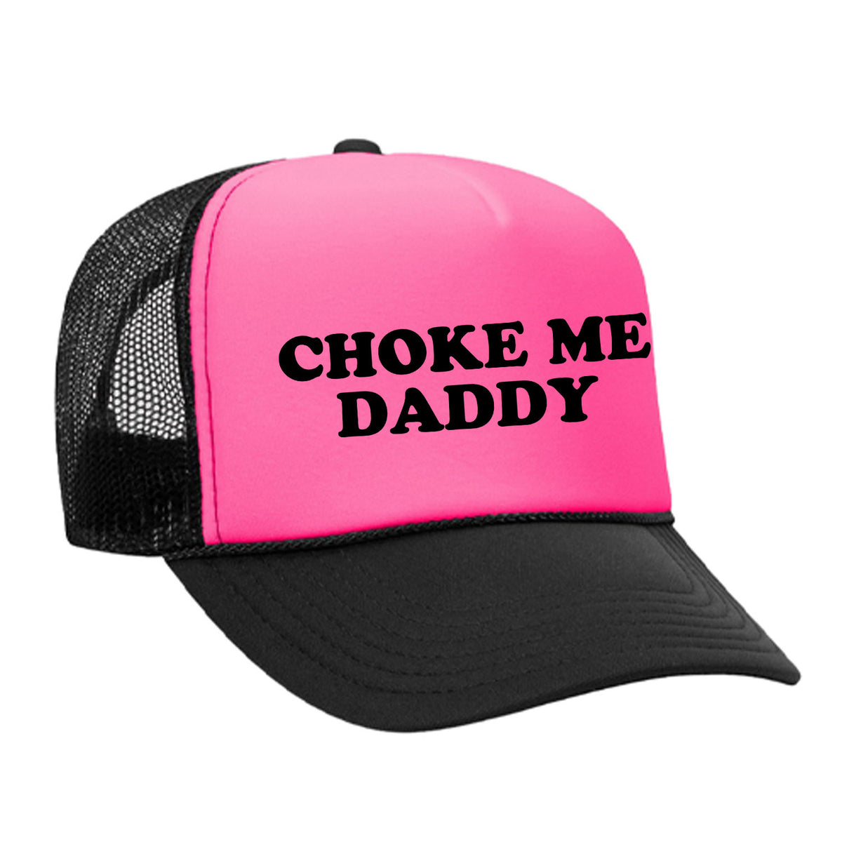 Choke Me Daddy Foam Trucker Hat
