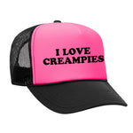 I Love Creampies Foam Trucker Hat