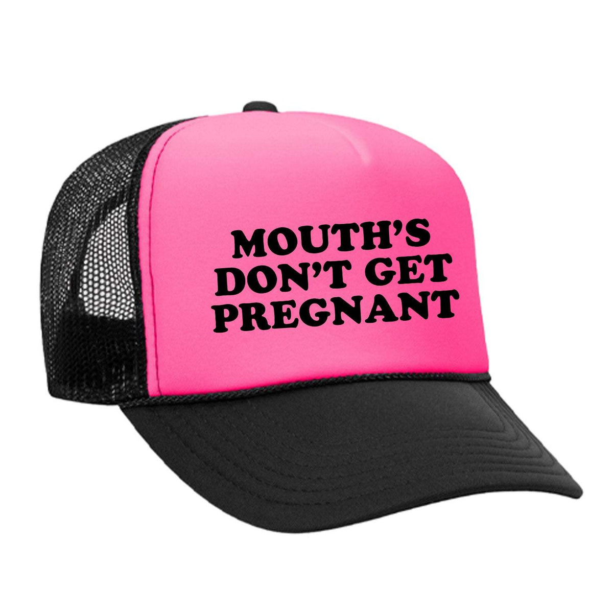 Mouths Don't Get Pregnant Foam Trucker Hat - Black / Pink