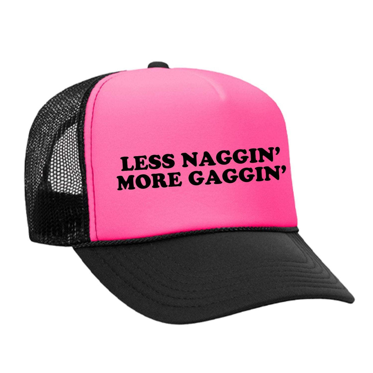 Less Naggin' More Gaggin' Foam Trucker Hat - Black / Pink