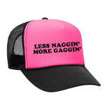 Less Naggin' More Gaggin' Foam Trucker Hat - Black / Pink