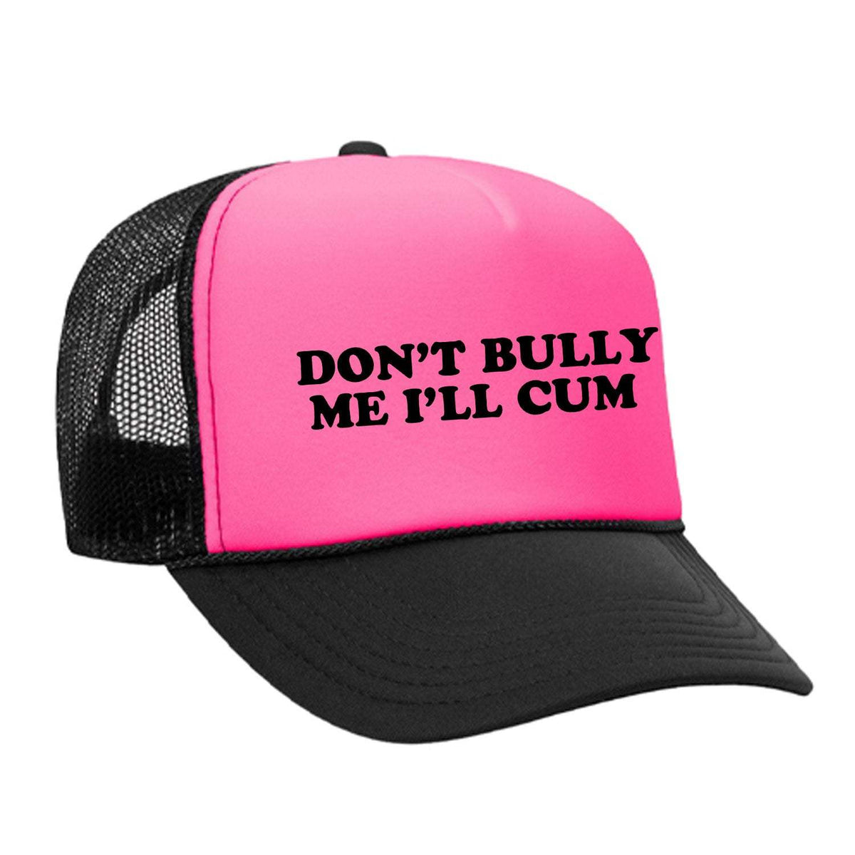 Don't Bully Me I'll Cum Foam Trucker Hat - Black / Pink