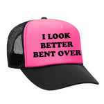 I Look Better Bent Over Foam Trucker Hat - Black / Pink