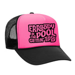 Errbody In The Pool Gettin' Tipsy Foam Trucker Hat